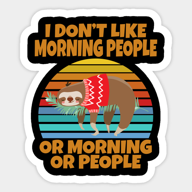 Sloth I don’t like morning people or mornings or people Sticker by Work Memes